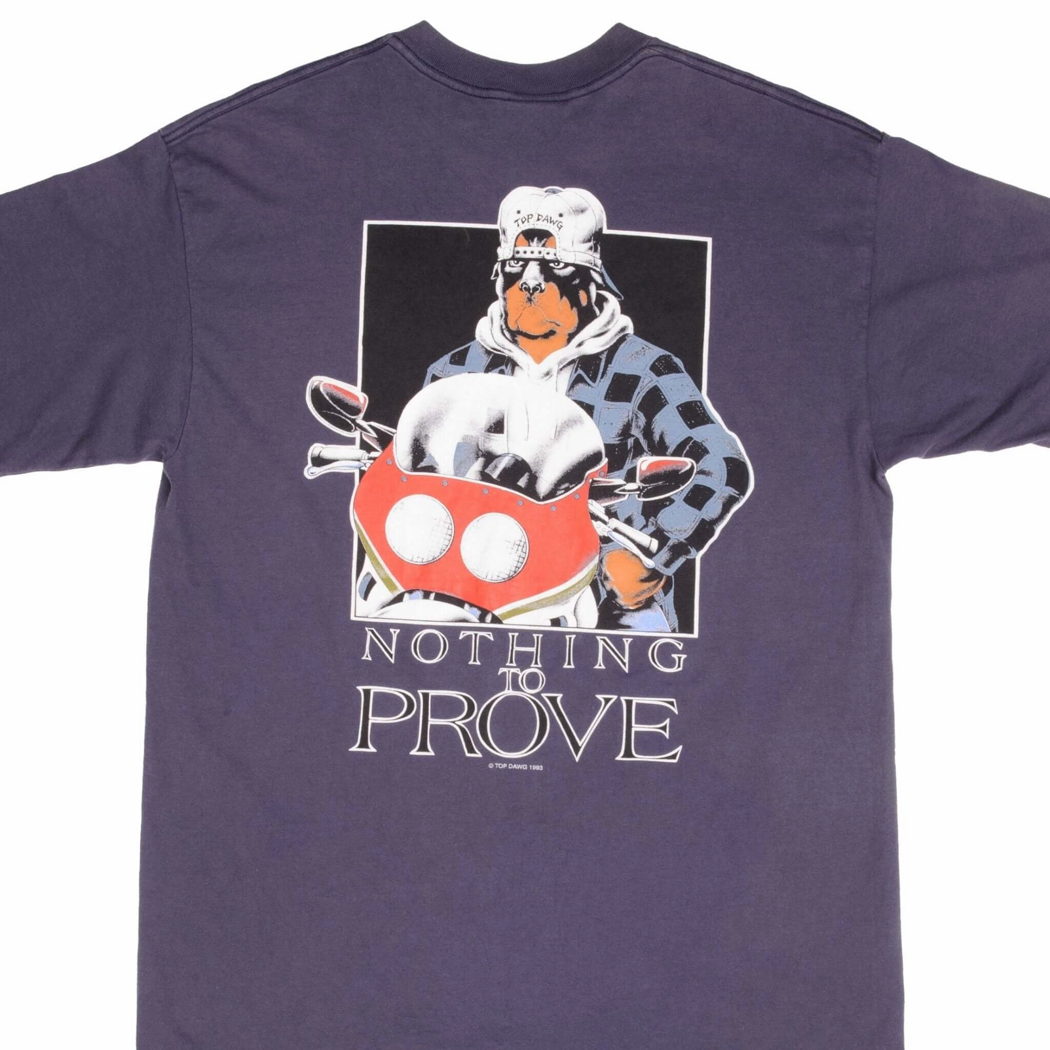 VINTAGE TOP DAWG NOTHING TO PROVE 1993 TEE SHIRT SIZE XL MADE IN USA